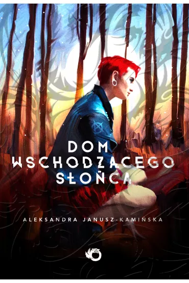 Dom Wschodz�cego S�o�ca - Aleksandra  Janusz-Kami�ska