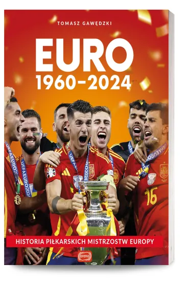 Euro 1960-2024. Historia pi�karskich mistrzostw Europy - Tomasz Gaw�dzki