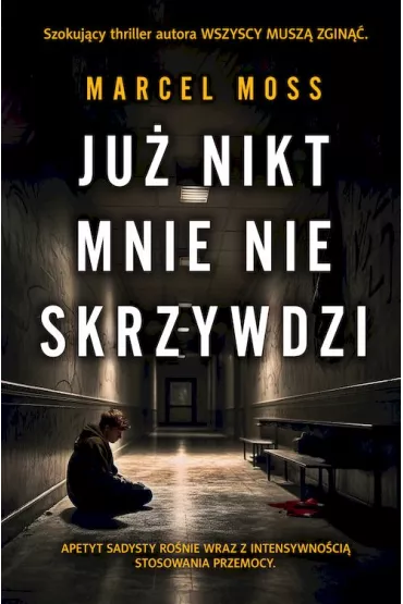 Ju� nikt mnie nie skrzywdzi. Liceum Freuda. Tom 5 (pocket) - Marcel Moss