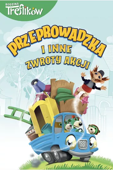 Przeprowadzka i inne zwroty akcji. Ma�e i du�e zmiany. Rodzina Treflik�w