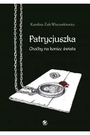 eBook Patrycjuszka Cho�by na koniec �wiata mobi epub - Karolina �uk-Wieczorkiewicz