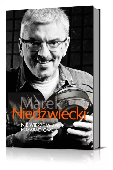 Nie wierz� w �ycie pozaradiowe - Marek Nied�wiecki