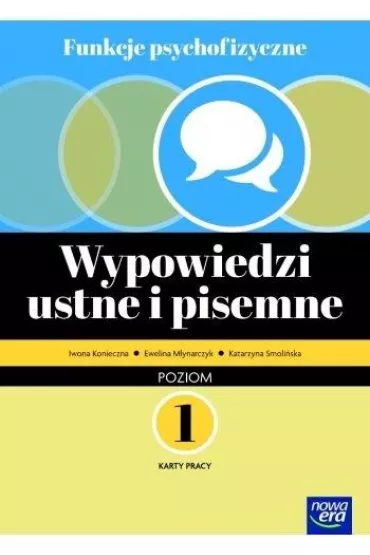 Funkcje psychofizyczne. Wypowiedzi ustne i pisemny. Karty pracy. Poziom 1 - Iwona Konieczna, Katarzyna Smoli�ska, Ewelina M�ynarczyk-Karabin
