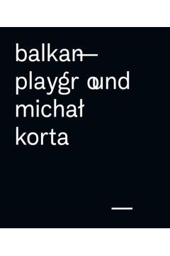 Balkan Playground Micha Korta