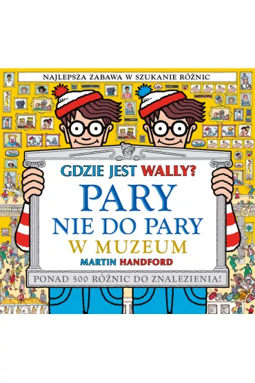 Gdzie jest Wally? Pary nie do pary. W muzeum - Martin  Handford