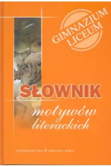 S�ownik motyw�w literackich zs gim-lic. - Edyta Jantos