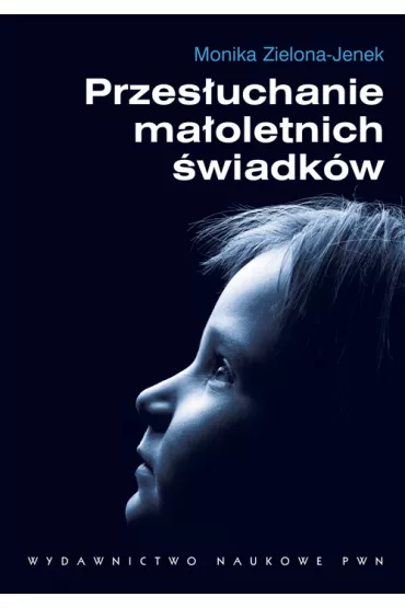 Przes�uchanie ma�oletnich �wiadk�w - Monika Zielona-Jenek