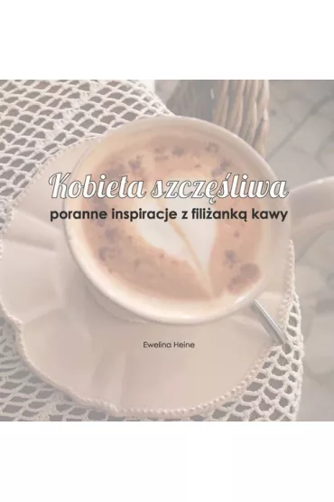 Kobieta szcz�liwa - Ewelina Heine