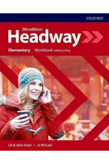 Headway 5th edition. Elementary. Workbook Without Key - John Soars, Liz Soars, Jo McCaul