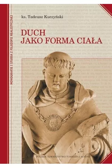 Duch jako forma cia�a - Tadeusz  Kuczy�ski Ks