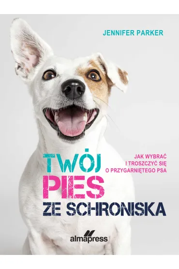 Tw�j pies ze schroniska - Parker Jennifer