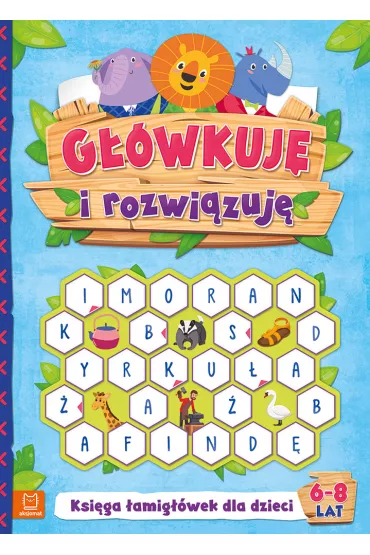 G��wkuj� i rozwi�zuj�. Ksi�ga �amig��wek dla dzieci 6-8 lat