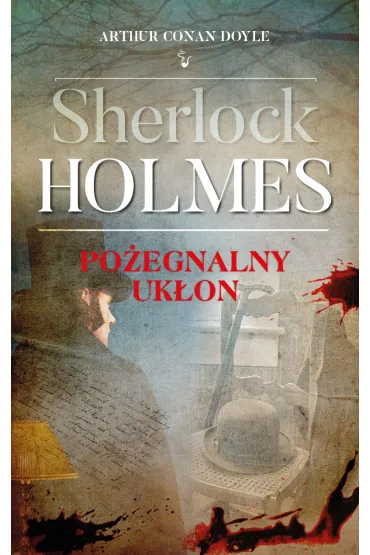 Sherlock Holmes. Po�egnalny uk�on - Artur Conan Doyle