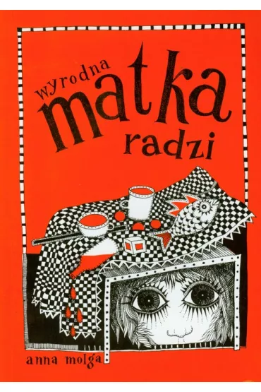 Wyrodna matka radzi - Anna Molga