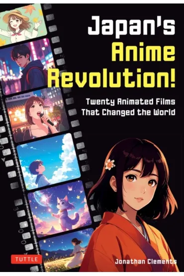 Japan's Anime Revolution! - Jonathan Clements