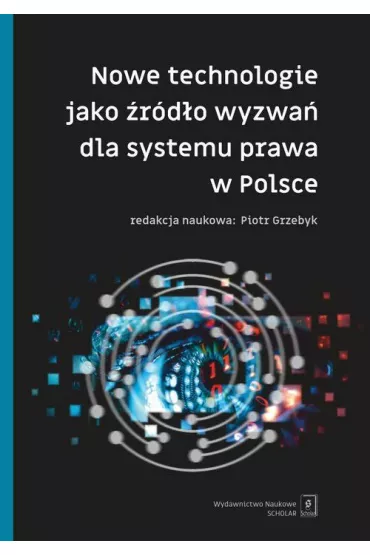 Nowe technologie jako �r�d�o wyzwa� dla systemu prawa w Polsce