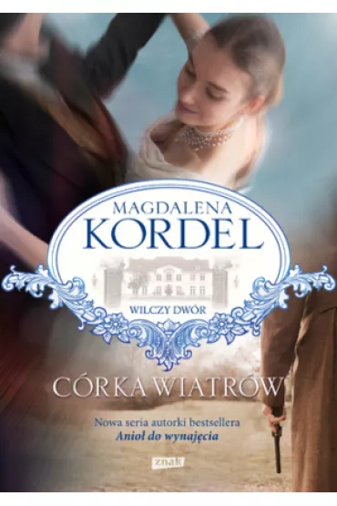 C�rka wiatr�w. Wilczy dw�r. Tom 1 (pocket) - Magdalena Kordel