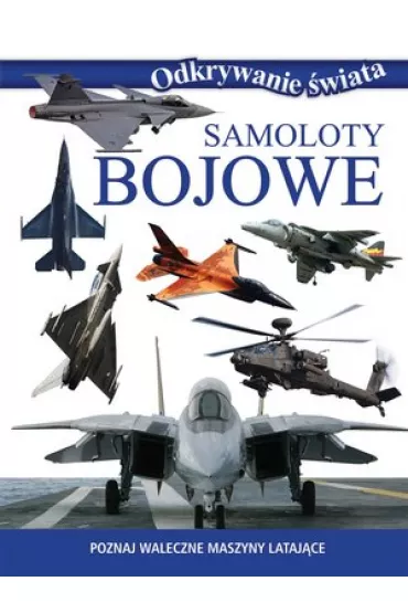 Odkrywanie �wiata. Samoloty bojowe