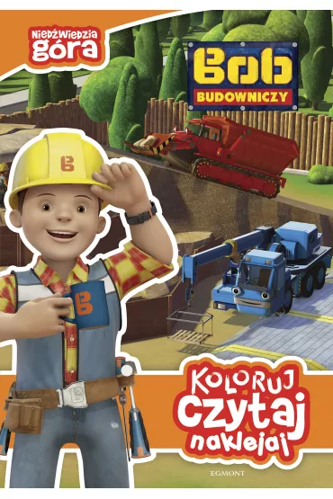 Koloruj, czytaj, naklejaj. Bob Budowniczy. Nied�wiedzia g�ra - Katarzyna Sarna