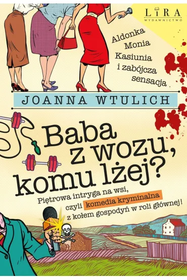 Baba z wozu, komu l�ej? - Joanna  Wtulich