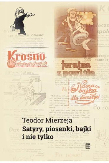 Satyry, piosenki, bajki i nie tylko - Teodor  Mierzeja