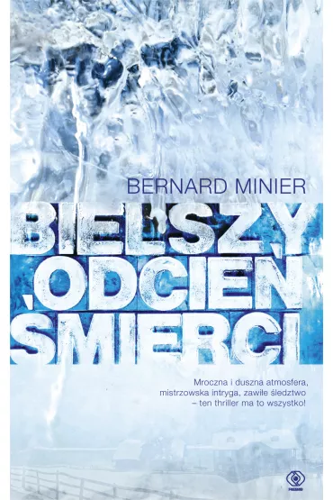 Bielszy odcie� �mierci. Martin Servaz. Tom 1 - Bernard Minier