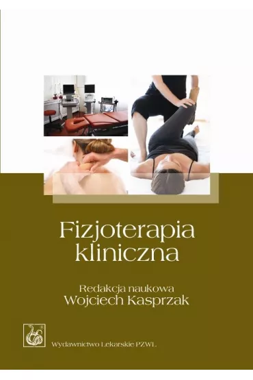 Fizjoterapia kliniczna - Wojciech Kasprzak