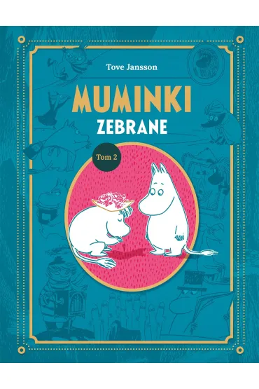 Muminki zebrane. Tom 2 - Tove Jansson