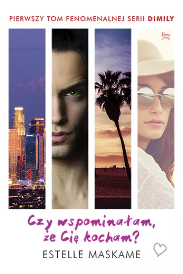 Czy wspomina�am, �e Ci� kocham? Dimily. Tom 1 - Estelle Maskame