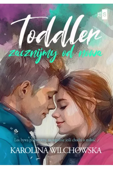 Toddler. Zacznijmy od nowa - Karolina Wilchowska