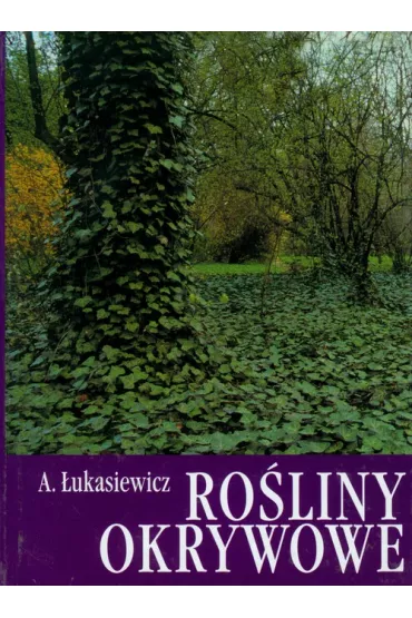 Ro�liny okrywowe - Aleksander �ukasiewicz