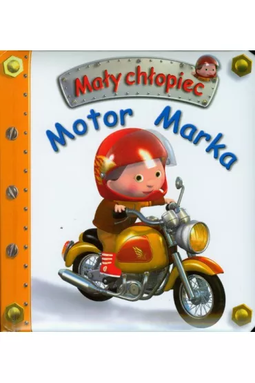 Ma�y ch�opiec. Motor Marka - Emilie Beaumont, Nathalie Belineau