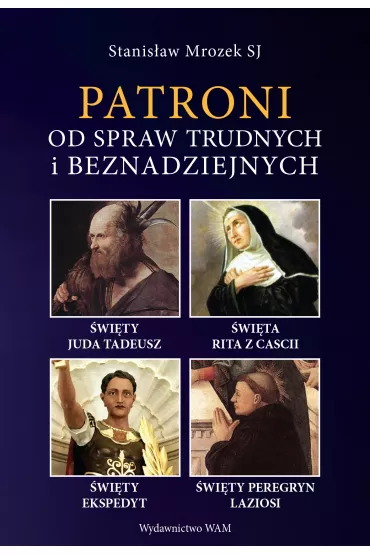 Patroni od spraw trudnych i beznadziejnych - Stanis�aw Mrozek