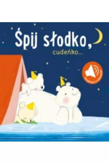 �pij s�odko cude�ko. Ksi��eczka z d�wi�kami