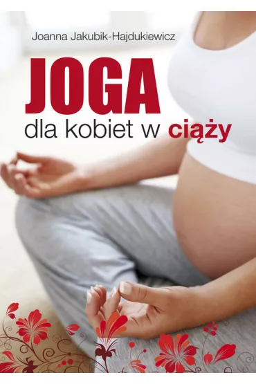 Joga dla kobiet w ciy - Joanna Jakubik-Hajdukiewicz