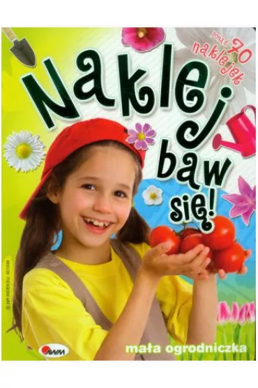 Naklej baw si�! 6. Ma�a ogrodniczka
