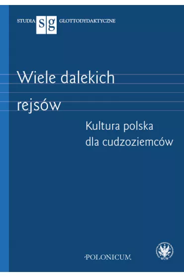 Wiele dalekich rejs�w Kultura polska dla cudzoziemc�w - Paulina  Potasi�ska