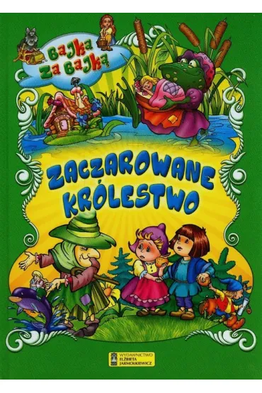 Zaczarowane kr�lestwo. Bajka za bajk�