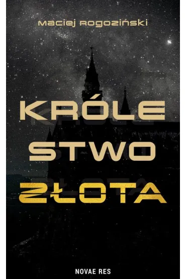 Kr�lestwo z�ota - Maciej  Rogozi�ski