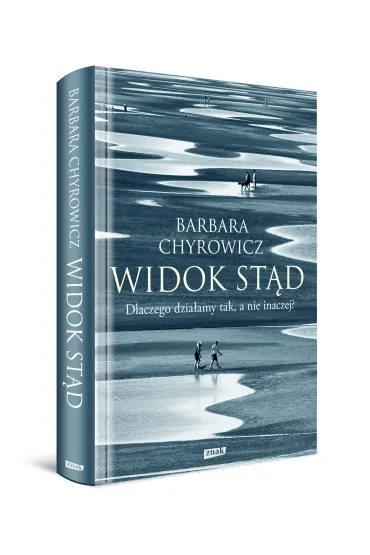 Widok st�d. Dlaczego dzia�amy tak, a nie inaczej? - Barbara Chyrowicz