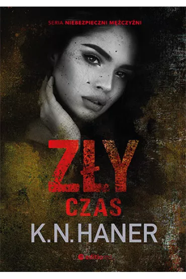 Z�y czas. Niebezpieczni m�czy�ni. Tom 2 - K. N. Haner