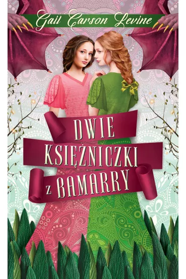 Dwie ksi�niczki z Bamarry - Carson Gail Levine