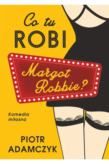 Co tu robi Margot Robbie - Piotr Adamczyk