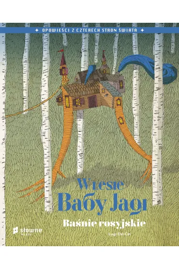 W lesie Baby Jagi. Ba�nie rosyjskie. Opowie�ci z czterech stron �wiata - Luigi Dal Cin