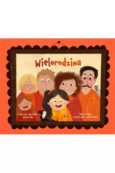Wielorodzina - Agnieszka  Sk�odowska, Magdalena  Pytlakowska-Wasilewska