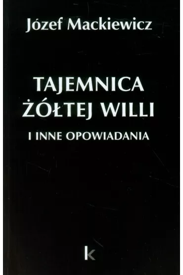 Tajemnica ��tej willi i inne opowiadania - J�zef Mackiewicz