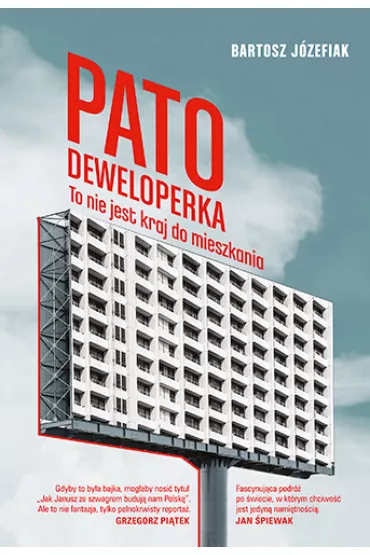 Patodeweloperka. To nie jest kraj do mieszkania - Bartosz  J�zefiak