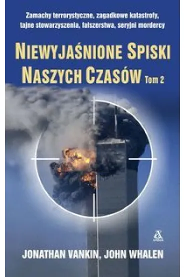 Niewyja�nione spiski naszych czas�w. Tom 2