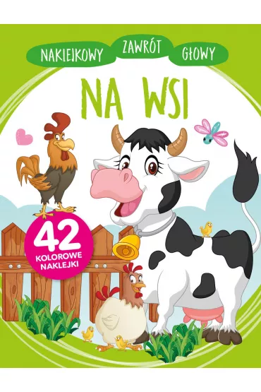 Naklejkowy zawr�t g�owy. Na wsi - Anna Wi�niewska