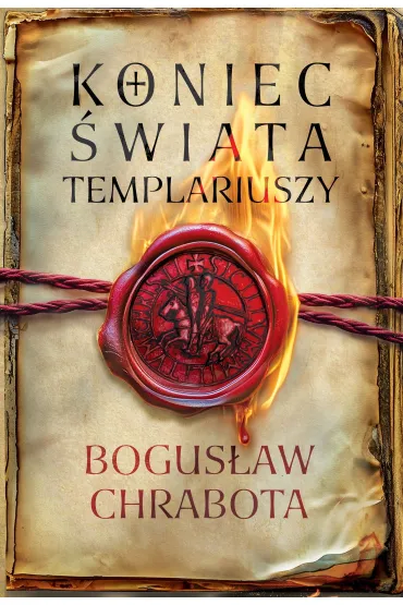 Koniec �wiata Templariuszy - Bogus�aw Chrabota